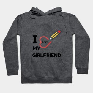 I love my girlfriend Hoodie